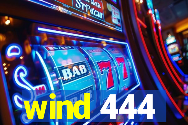 wind 444